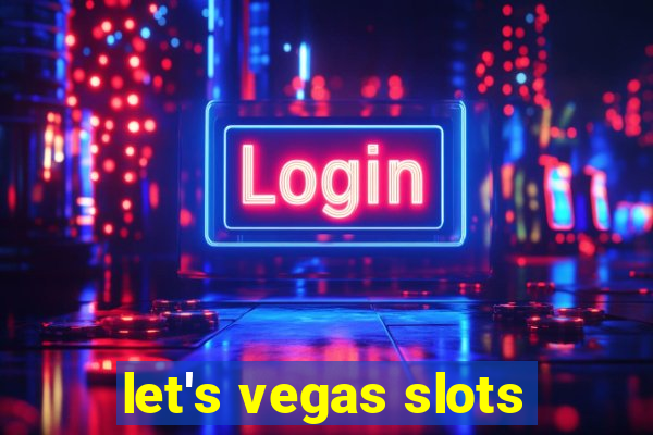 let's vegas slots