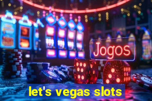 let's vegas slots