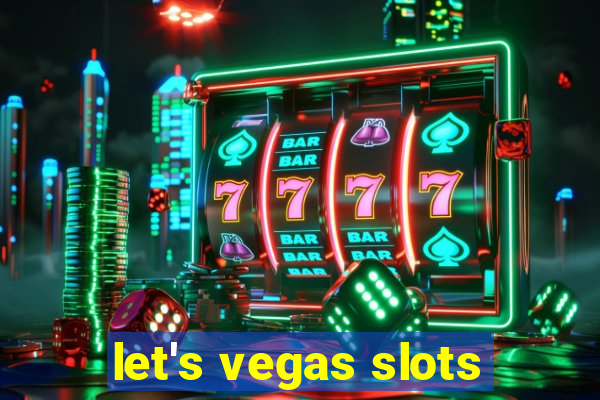 let's vegas slots