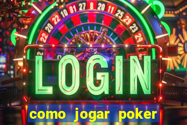 como jogar poker online e ganhar dinheiro