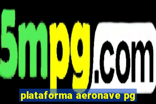 plataforma aeronave pg