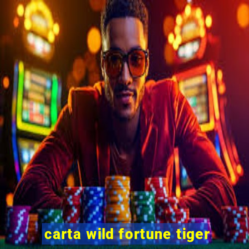 carta wild fortune tiger