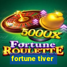 fortune tiver