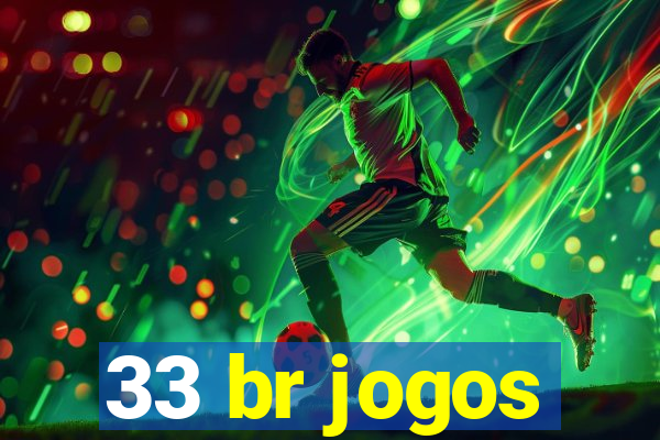 33 br jogos