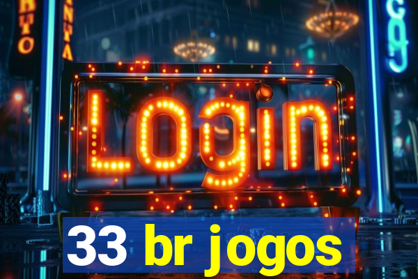 33 br jogos