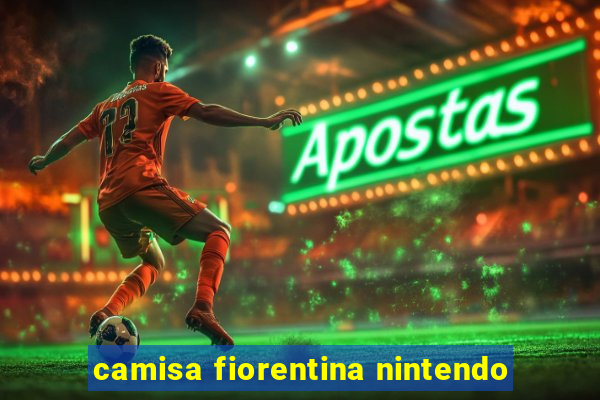 camisa fiorentina nintendo