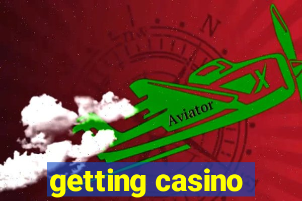 getting casino