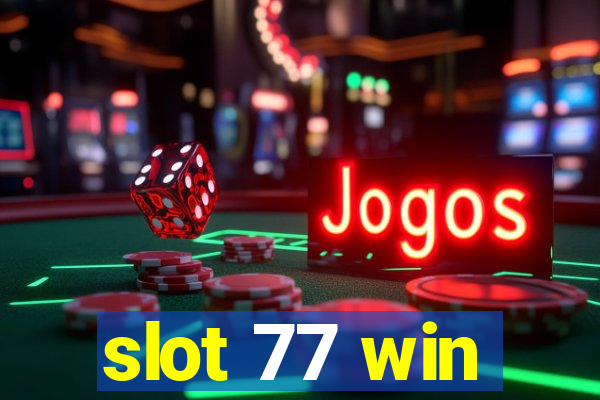 slot 77 win