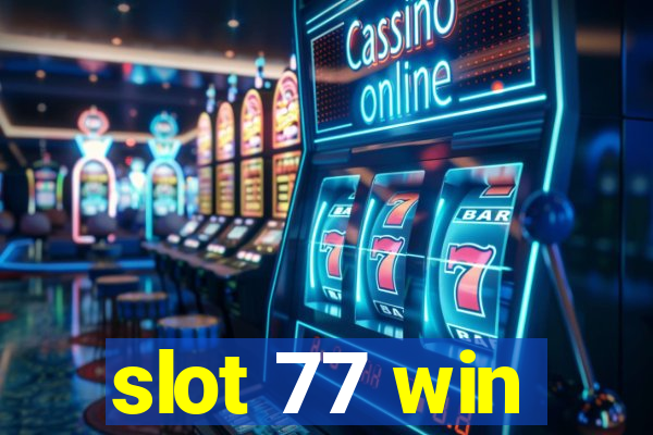 slot 77 win