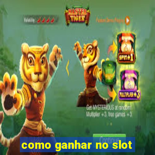 como ganhar no slot