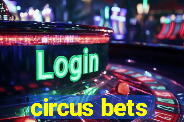 circus bets