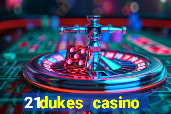 21dukes casino instant play