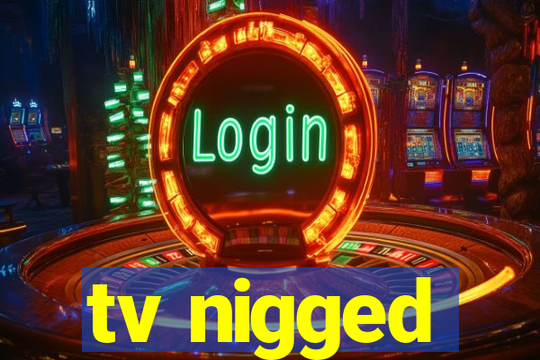 tv nigged