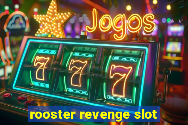 rooster revenge slot