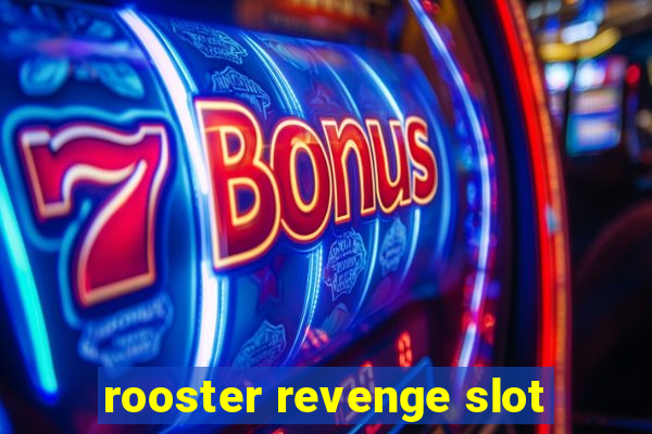 rooster revenge slot