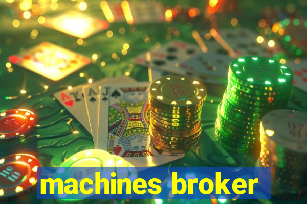 machines broker