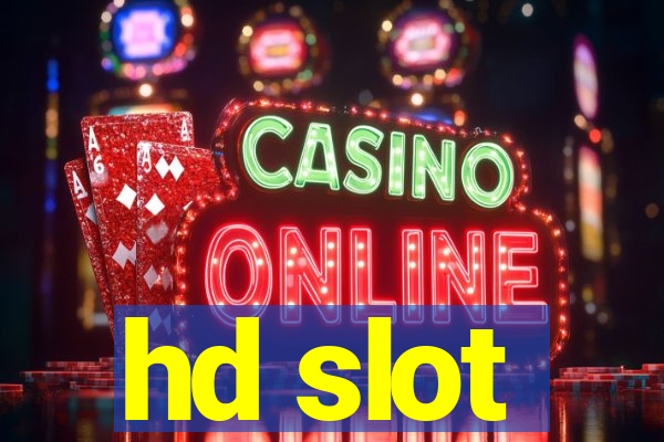 hd slot