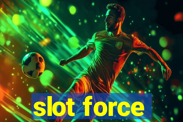 slot force