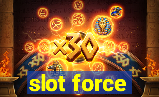 slot force