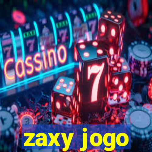 zaxy jogo