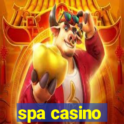 spa casino