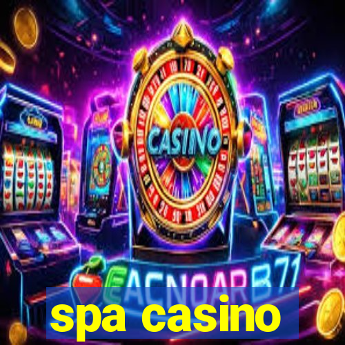 spa casino