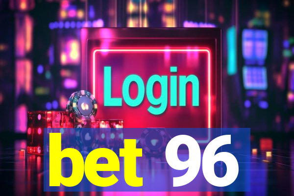 bet 96