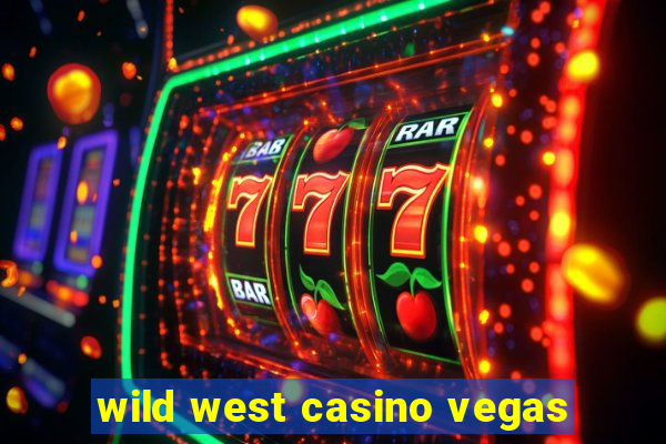 wild west casino vegas