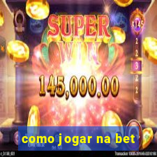 como jogar na bet