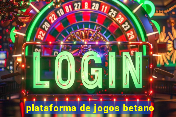 plataforma de jogos betano