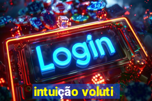 intuição voluti