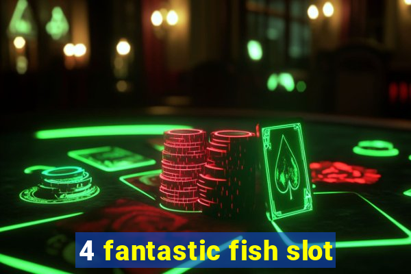 4 fantastic fish slot