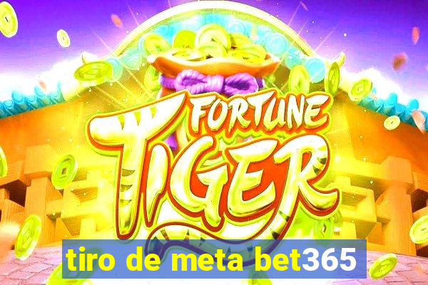 tiro de meta bet365