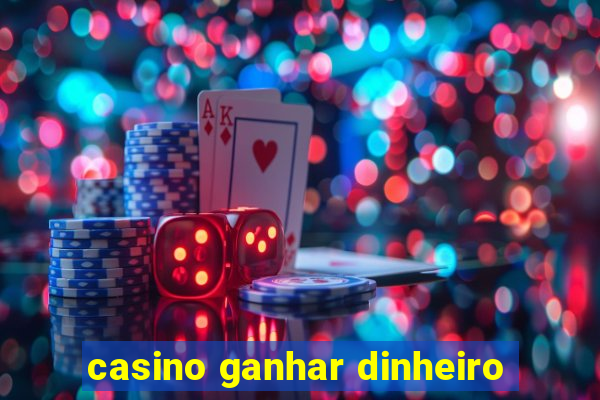 casino ganhar dinheiro