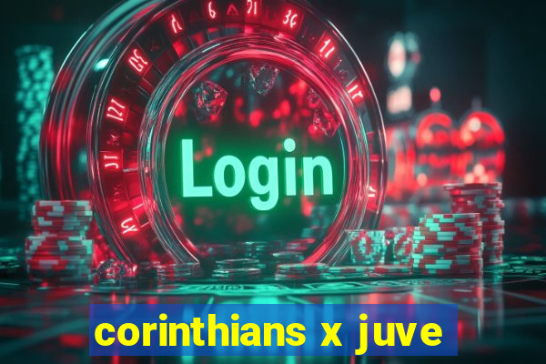 corinthians x juve