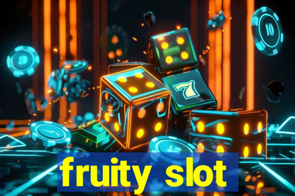 fruity slot