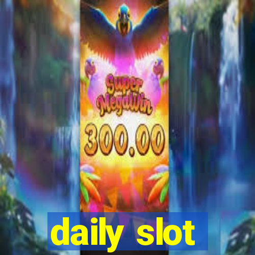 daily slot