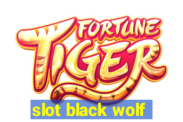 slot black wolf