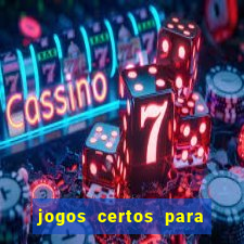 jogos certos para apostar hoje