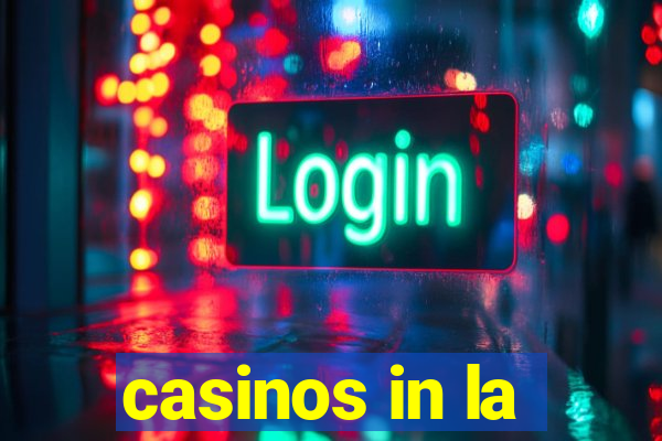 casinos in la