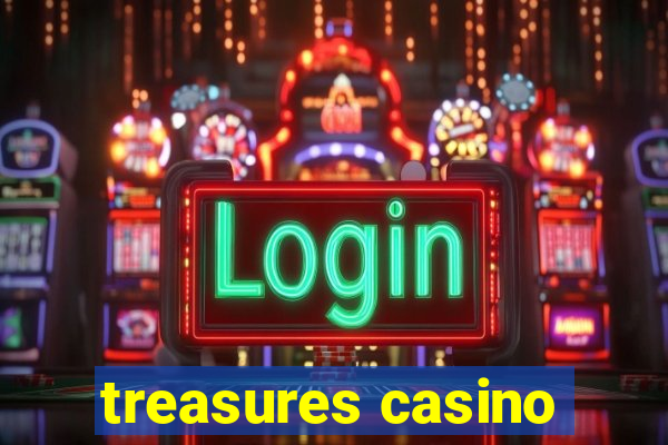 treasures casino