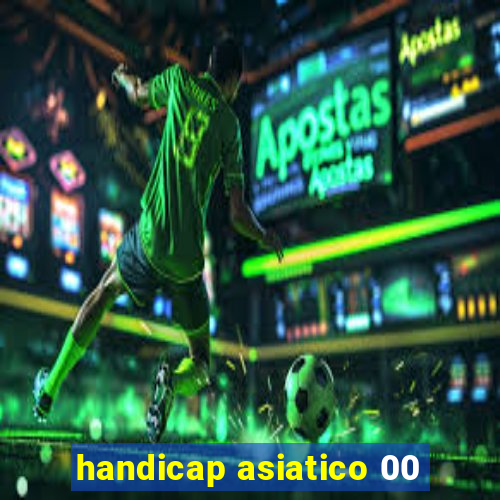 handicap asiatico 00