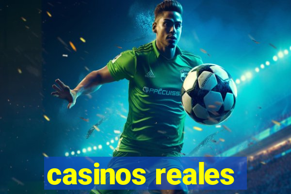 casinos reales