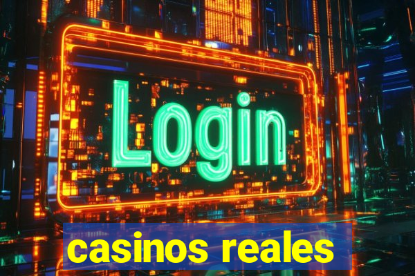 casinos reales