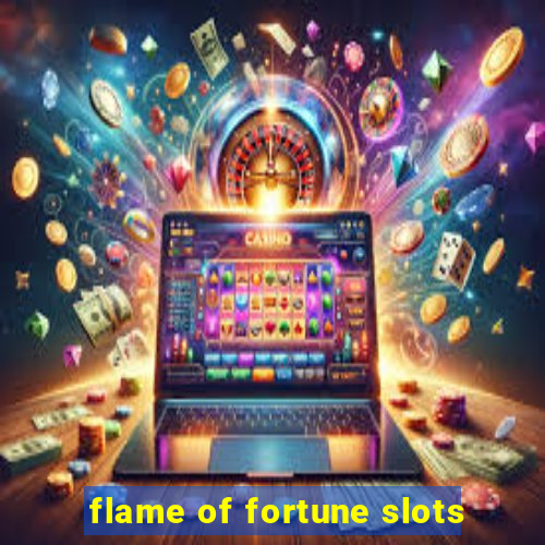 flame of fortune slots