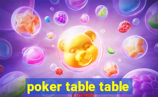 poker table table