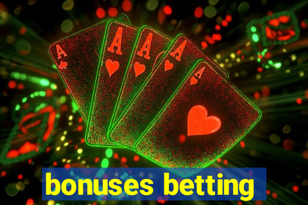 bonuses betting