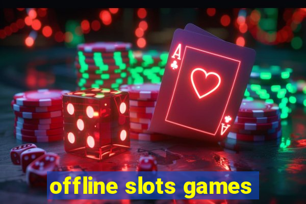 offline slots games