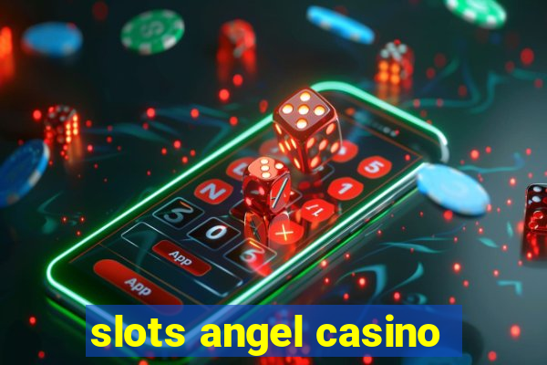 slots angel casino