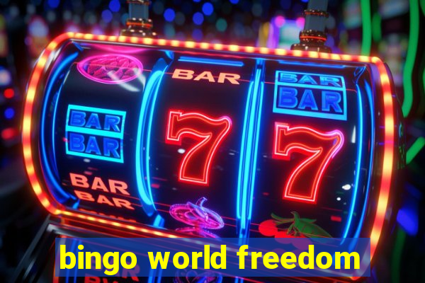 bingo world freedom